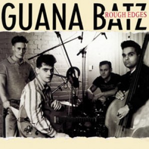 Guana Batz 'Rough Edges'  CD